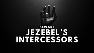 Jezebels Intercessors Beware This Sabotage Agent [upl. by Chemesh]