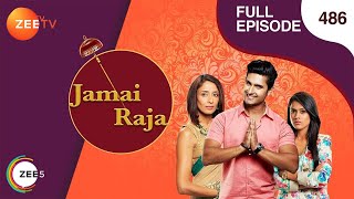 Jamai Raja  Full Ep  486  Sidharth Roshani Durga Mahi Mithul Samaira  Zee TV [upl. by Namreg316]