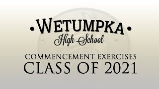 Wetumpka High School Commencement Exercises 2021 [upl. by Gettings539]