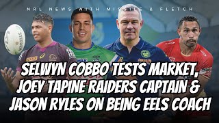 NRL  Ryles chats Eels job Cobbo tests market Fuller injury update amp Tapine named Raiders captain [upl. by Euqinmod]