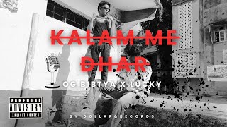 KALAM MAI DHAR  OG BIBTYA X LUCKY OFFICIAL MUSIC VIDEO [upl. by Kauslick]