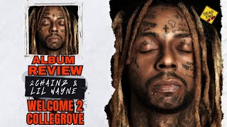 2 Chainz amp Lil Wayne  Welcome 2 Collegrove Album Review  DEHH [upl. by Ardine]