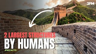 2 Largest Structures Ever Built by Humans  JFM FACTS [upl. by Stanwinn]