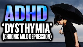 🌧️ ADHD amp Dysthymia Chronic Mild Depression [upl. by Lucilla]