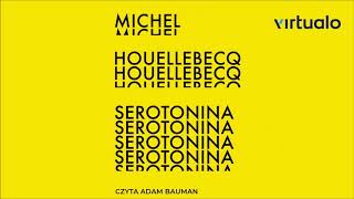 Michel Houellebecq quotSerotoninaquot audiobook Czyta Adam Bauman [upl. by Williamson329]