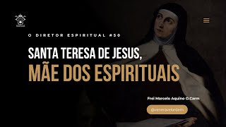 O DIRETOR ESPIRITUAL  Santa Teresa de Jesus [upl. by Sheya]