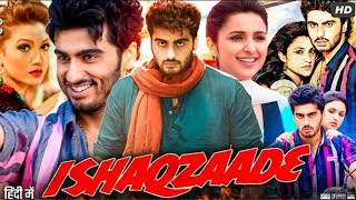 Ishaqzaade Full Movie Facts and Reviews 💥Arjun Kapoor Parineeti Chopra [upl. by Erapsag]