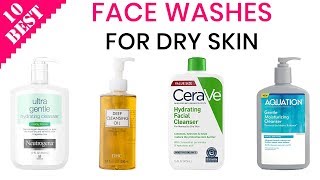 10 Best Hydrating Face Washes for Dry Skin  Top Creamy Gentle Cleanser for Dry Sensitive Skin [upl. by Aimil858]