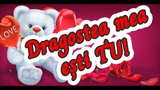 ❤️ DRAGOSTEA mea ești TU Mesaj de dragoste pentru persoana iubită ❤️ [upl. by Lenhart]