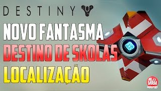 Destiny  Fantasma Novo  LOCALIZAÇÃO   Destino de Skolas   New Ghost Location [upl. by Arrais]