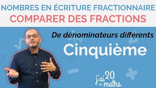 Comparer des fractions de dénominateurs différents  Nombres en écriture fractionnaire  5ème [upl. by Aiket]