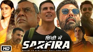 Sarfira Full HD Movie  Akshay Kumar  Radhika Madan  Suriya  Paresh Rawal  OTT Explanation [upl. by Ataga]