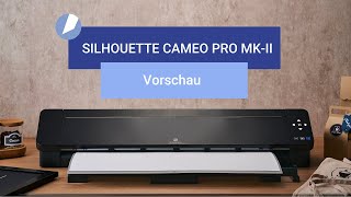 SILHOUETTE CAMEO PRO MK II  Vorschau [upl. by Quent]