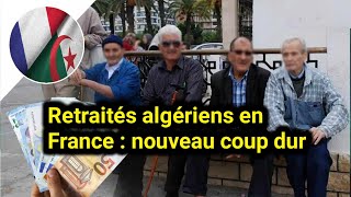 Retraités algériens en France  nouveau coup dur [upl. by Cappello]