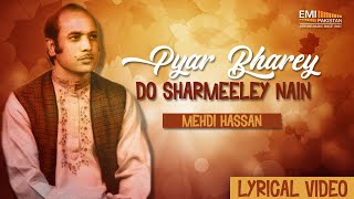 Pyar Bhare Do Sharmile Nain  Ustad Mehdi Hassan EMIPakistanOfficial [upl. by Paulita]