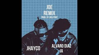 Jhayco Alvaro Diaz  Joe Remix [upl. by Odradlig791]