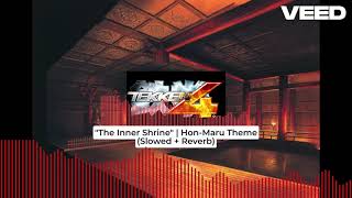 Tekken 4  quotThe Inner Shrinequot  HonMaru Theme Slowed  Reverb [upl. by Veradi]