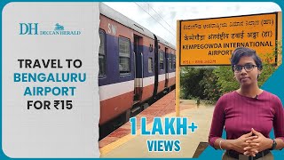 A train that takes you to Bengaluru airport in 90 min for just 15 rupees [upl. by Rhoades910]