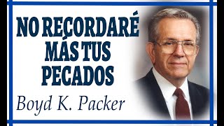 quotNo recordaré más tus pecadosquot Boyd K Packer  Abril 2006 [upl. by Nazay]