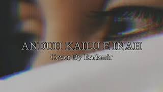 ANDUH KAILU E INAH Tausug song Cover By Radzmir [upl. by Eloken]