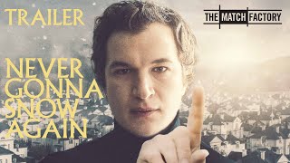 NEVER GONNA SNOW AGAIN 2020  Trailer  Alec Utgoff  Maja Ostaszewska  Agata Kulesza [upl. by Krishna38]