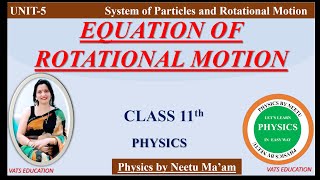 Equations of Rotational Motion  Class 11 Physics Unit 5 System of particles and Rotational motion [upl. by Fransis]