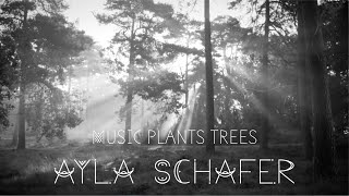 Ayla Schafer  Music Plants Trees [upl. by Seidel]