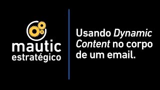 Mautic  Conteúdo Dinâmico no Email [upl. by Timmy]