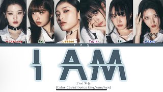 IVE ‘I AM’ Lyrics 아이브 ‘I AM’ 가사 Color Coded Lyrics [upl. by Leeanne791]