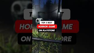 Top 3 Best Horror Games on Playstore  Android Horror Games  horrorgamesandroid androidgames [upl. by Ecyor]