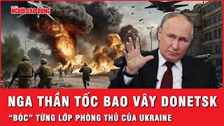 Nga dồn lực bao vây thần tốc “pháo đài” Donetsk phòng tuyến Ukraine lung lay  Tin thế giới [upl. by Palecek903]