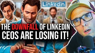 THE DOWNFALL OF LINKEDIN  CEOS ARE LOSING IT [upl. by Wein232]