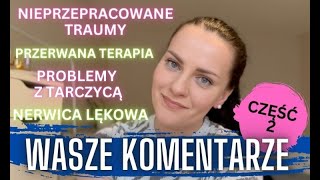 ODPOWIADAM NA WASZE KOMENTARZE CZ 2 nerwica lękowa przerwana terapia trauma po wyjściu z sekty [upl. by Arval149]