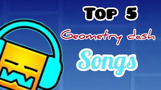 New Top 5 Geometry dash songs  gd 21 [upl. by Tristram]