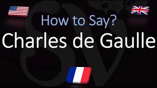 How to Pronounce Charles de Gaulle CORRECTLY French Pronunciation [upl. by Vachil]