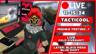 FRIDAY 1115 Stream TACTICOOL SHOWING MISHKA SOME LOVE JK  Later BLACK MESA BLUE SHIFT [upl. by Arrek339]