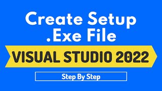 How to Create Setup exe in Visual Studio 2022 Step By Step [upl. by Hillman]