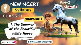 The Summer of a Beautiful White Horse  Class 11 English Snapshots  Chapter 1  Animated Story 🎬 [upl. by Pazice]