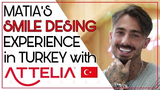 MATIA MARCANTUONIS SMILE DESING EXPERIENCE IN TURKEY WITH ATTELIA attelia milliondollarsmile [upl. by Mok964]