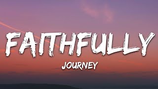 Journey  Faithfully Lyricis [upl. by Naxor]