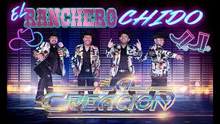 La Creacion  El Ranchero Chido [upl. by Roslyn923]