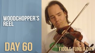 Woodchoppers Reel  Fiddle Tune a Day  Day 60 [upl. by Yelkcub181]