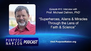 Podcast Ep 10 Catholic Physicist Michael Dennin PhD on Aliens Superheroes and Miracles [upl. by Leisam867]