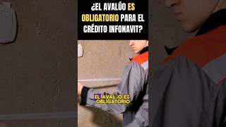 ¿ EL AVALÚO ES OBLIGATORIO PARA EL CRÉDITO INFONAVIT infonavit creditoinfonavit [upl. by Clava]