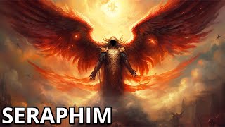 Seraphim Gods Most Powerful Angels [upl. by Essirehc]