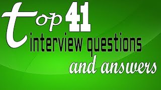 Top 41 interview questions and answers [upl. by Littlejohn]