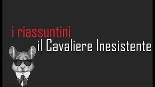 I RIASSUNTINI  IL CAVALIERE INESISTENTE  BookTopics [upl. by Uyr887]