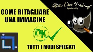 COME RITAGLIARE UN IMMAGINE CON GIMP  TUTTI I MODI SPIEGATI [upl. by Feucht]