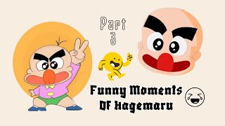 Funny Moments Of Hagemaru😉🤣😎part3 [upl. by Aroel653]