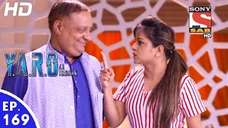 YARO Ka Tashan  यारों का टशन  Ep 169  20th Mar 2017 [upl. by Olinde]